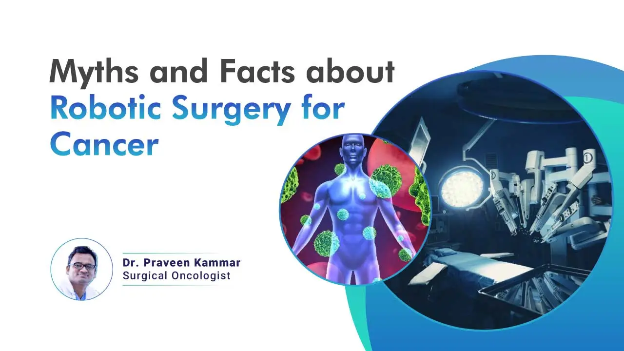 Myths and Facts about Robotic Surgery for Cancer